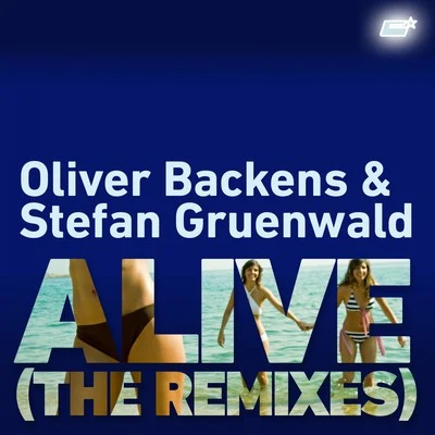 Alive (The Remixes) 專輯 Stefan Gruenwald/Oliver Backens/Ela Wardi