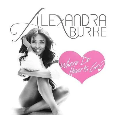 Alexandra BurkeErick Morillo Where Do Hearts Go