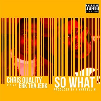 So What (feat. Erk Tha Jerk) 專輯 Erk Tha Jerk