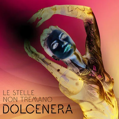 Le Stelle Non Tremano 專輯 Dolcenera