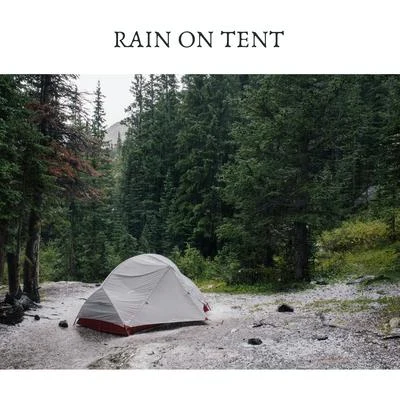 Rain on Tent 专辑 Calm Weather Factory/Rain Sounds Sleep/Hurricane & Thunder Storm Sounds