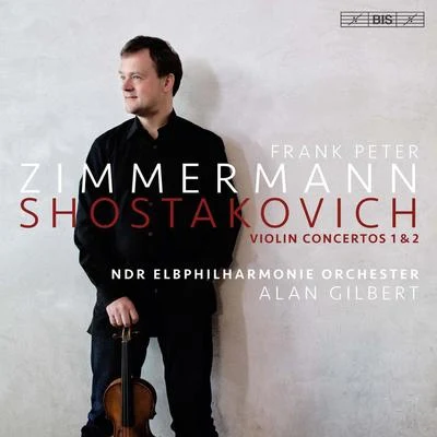 Alan Gilbert Shostakovich: Violin Concertos Nos. 1 & 2