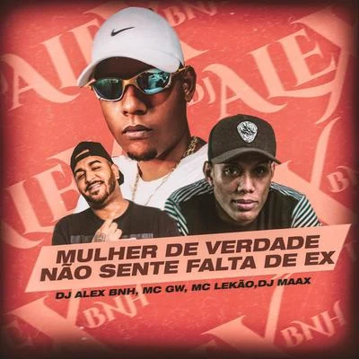 Mulher De Verdade Não Sente Falta De EX 專輯 Mc Gw/DJ Douglinhas