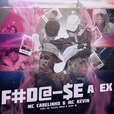 Foda-Se a Ex 專輯 MC Cabelinho