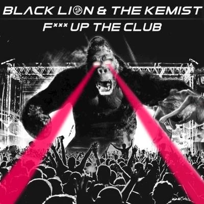 **** up the Club (feat. The Kemist) - Single 專輯 The Kemist/Black Lion