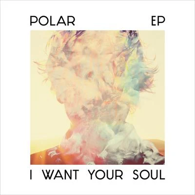 I Want Your Soul 專輯 Polar/Teebee/Lexis/Klute