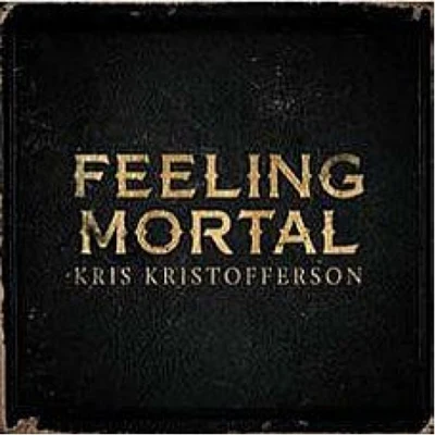 Feeling_Mortal 專輯 Kris Kristofferson