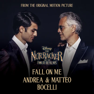 Fall On Me (From Disneys "The Nutcracker And The Four Realms") 專輯 Matteo Bocelli