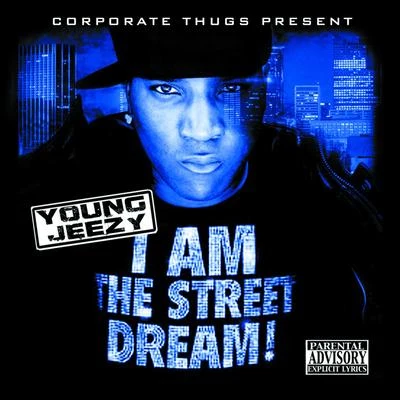 Young Jeezy I Am the Street Dream