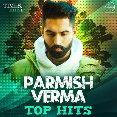 Parmish Verma - Top Hits 專輯 Parmish Verma