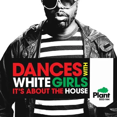 Its About The House 專輯 Dances With White Girls/The OtherZ/LOthief