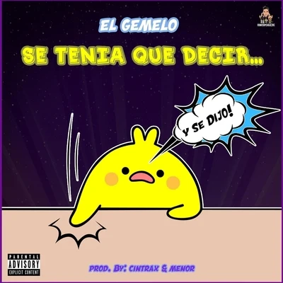 Se Tenia Que Decir...Y Se Dijo! 專輯 Ema Music/El Gemelo