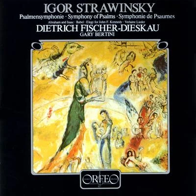 STRAVINSKY, I.: Symphony of Psalms2 Poèmes de Paul VerlaineBabelAbraham and Isaac (Stuttgart Radio Symphony, Fischer-Dieskau, Bertini) 專輯 Gary Bertini