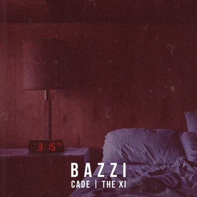 3:15 (CADE x The Xi Remix) 专辑 Bazzi/Haywyre