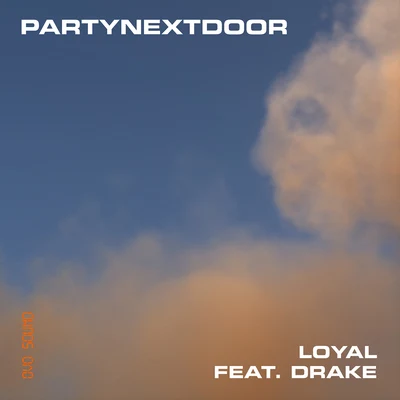 PARTYNEXTDOOREchosYUNG ANH Loyal (feat. Drake)