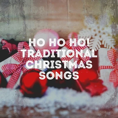 Greatest Christmas SongsTraditional Christmas Carols EnsembleThe Christmas All Stars Ho Ho Ho! Traditional Christmas Songs