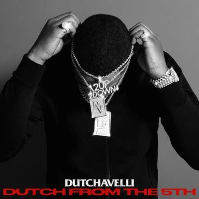 Dutch From The 5th 專輯 Dutchavelli