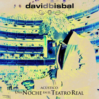 David Bisbal Una Noche En El Teatro Real