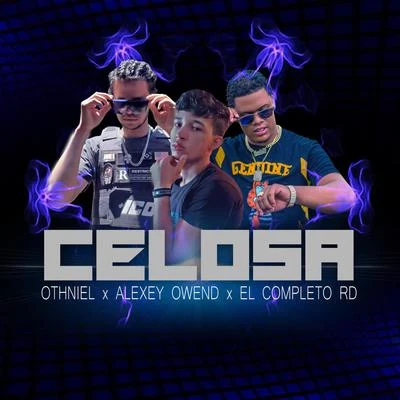 El Completo Rd Celosa (feat. Alexey Owend & Othniel)