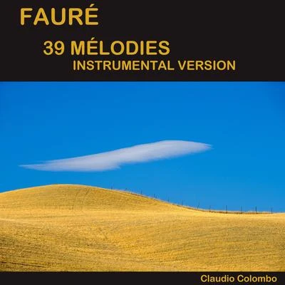 Claudio Colombo Fauré: 39 mélodies