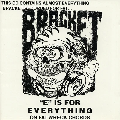 "E" Is for Everything on Fat Wreck Chords 專輯 Duncan Mighty/Bracket