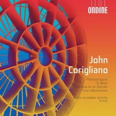 CORIGLIANO, J.: Phantasmagoria SuiteTo MusicFantasia on an Ostinato3 Hallucinations (Tampere Philharmonic, Klas) 专辑 Hannu Lintu/Tampere Philharmonic Orchestra