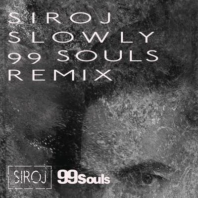 Slowly (99 Souls Remix [Radio Edit]) 专辑 Jiggy Djé/SIROJ