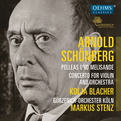 SCHOENBERG, A.: Pelleas und MelisandeViolin Concerto (K. Blacher, Cologne Gürzenich Orchestra, Stenz) 專輯 Kolja Blacher/Stella Doufexis