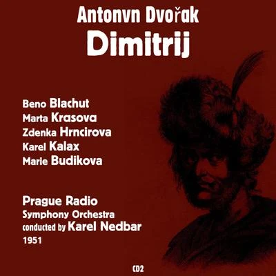 Antonín Dvořák : Dimitrij (1951), Volume 2 專輯 Beno Blachut/Václav Bednář/Eduard Haken/Ivana Mixová/Antonín Daněk