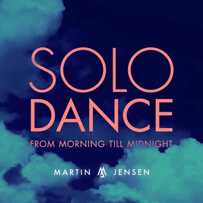 Solo Dance (From Morning Till Midnight) 專輯 Martin Jensen