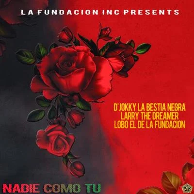 Nadie Como Tu (feat. Lobo el de la Fundacion & Larry The Dreamer) 專輯 Doggy El De La Fundacion/Eme Carrion/Lobo el de la Fundacion/Lunacy/Nebula