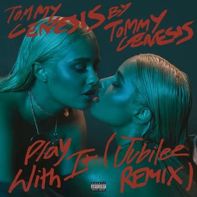 Play With It (Jubilee Remix) 專輯 Tommy Genesis/Charli XCX