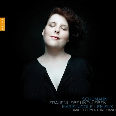 Schumann: Frauenliebe Und-Leben 專輯 Marie-Nicole Lemieux/Orchestre national Bordeaux Aquitaine/Paul Daniel