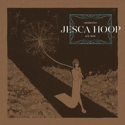 Memories Are Now 專輯 Jesca Hoop