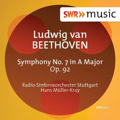 Beethoven: Symphony No. 7 in A Major, Op. 92 專輯 Radio-Sinfonieorchester Stuttgart des SWR/Hans Müller-Kray