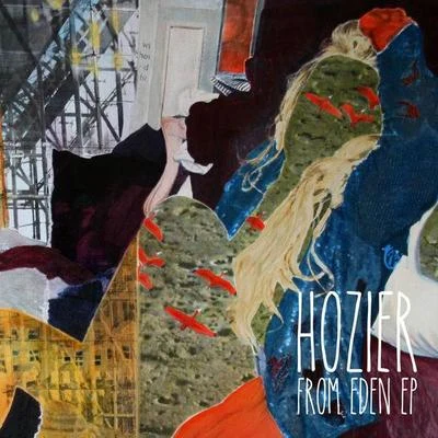 From Eden EP 专辑 Hozier