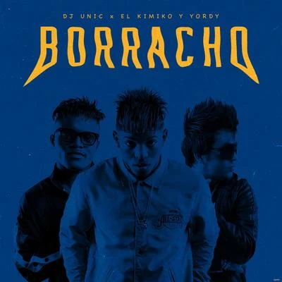 Borracho 專輯 El Kamel/DJ Unic/El Taiger