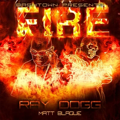 Fire (feat. Matt Blaque) 专辑 Ray Dogg/Baby Bash