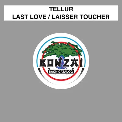 Last LoveLaisser Toucher 专辑 Tellur