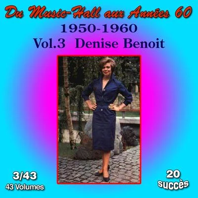 Denise BenoîtMonique Rollin Du Music-Hall aux Années 60 (1950-1960): Denise Benoit, Vol. 343