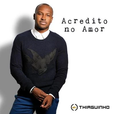 Acredito No Amor 專輯 Thiaguinho