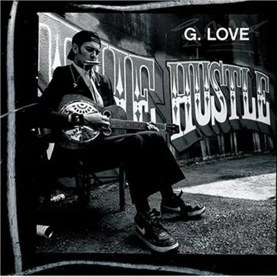 The Hustle 专辑 G. Love & Special Sauce