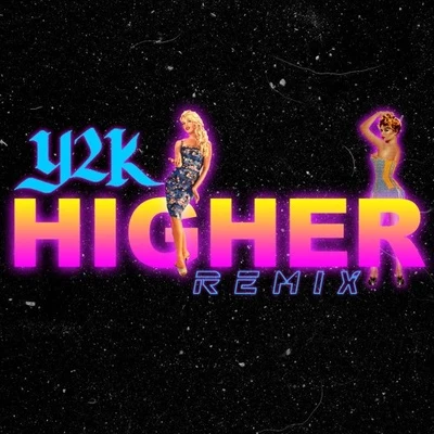 Higher (Y2K Remix) 專輯 Y2K/x1u/M4XX