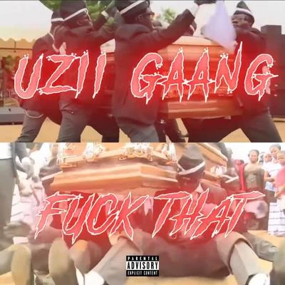 **** That (feat. Mafia the Creator) 專輯 Uzii Gaang