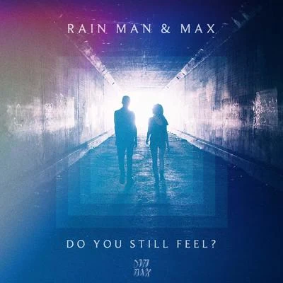 Do You Still Feel? (feat. MAX) 專輯 Wrongchilde/Rain man