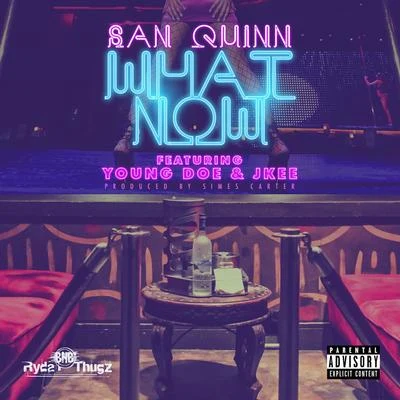 What Now 專輯 San Quinn/10Milli/Breed/Dela The Fella