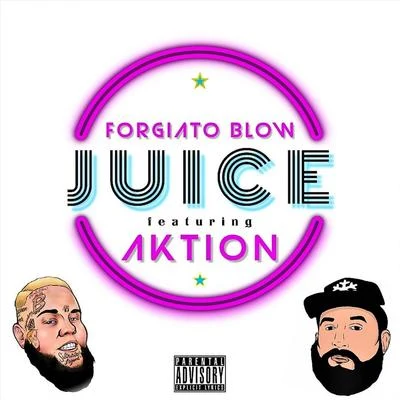 Juice (feat. Aktion) 專輯 Rocky Luciano/Forgiato Blow/Bezz Believe