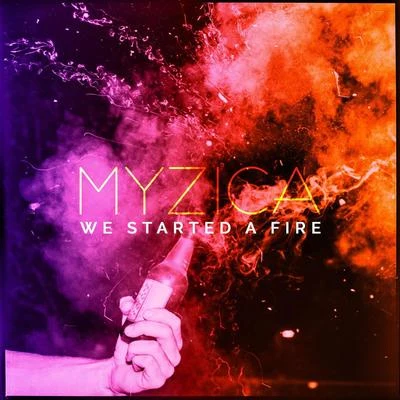 We Started a Fire 专辑 Myzica/LVTHER