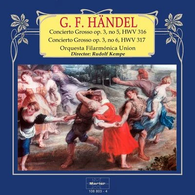 Rudolf KempeKurt BöhmeJosef KnappFritz WunderlichOrchester Des Bayerischen Staatsoper Handel: Concierto Grosso, Op. 3, No. 5 y No. 6