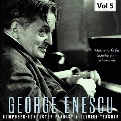 George Enescu: Composer, Conductor, Pianist, Violinist & Teacher, Vol. 5 (Live) 專輯 George Enescu